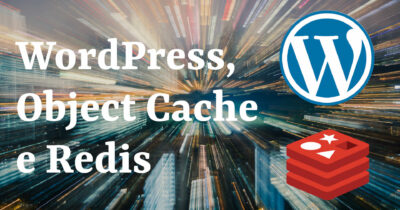 WordPress, Object Cache, and Redis